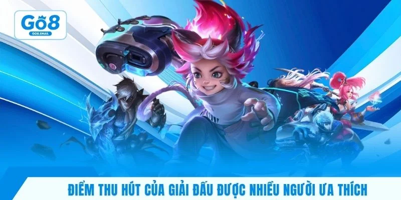 Điểm thu hút của giải đấu giúp nó được nhiều người ưa thích