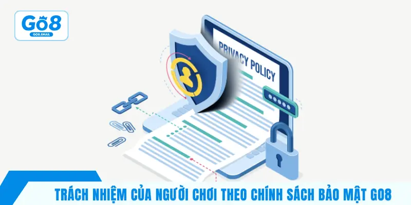 Trách nhiệm của người chơi theo chính sách bảo mật GO8